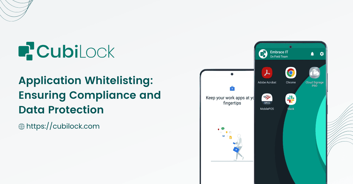 Application Whitelisting: Ensuring Compliance and Data Protection