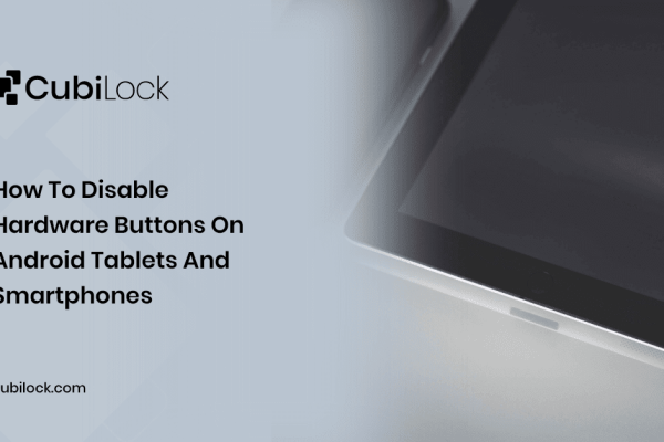 disable hardware button on tablets and smartphones