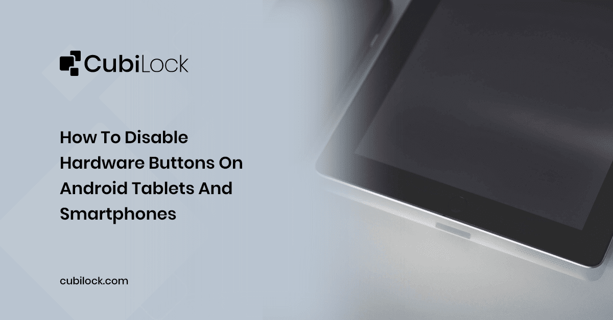 disable hardware button on tablets and smartphones